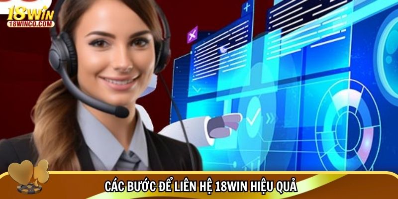 Các bước để liên hệ 18WIN hiệu quả