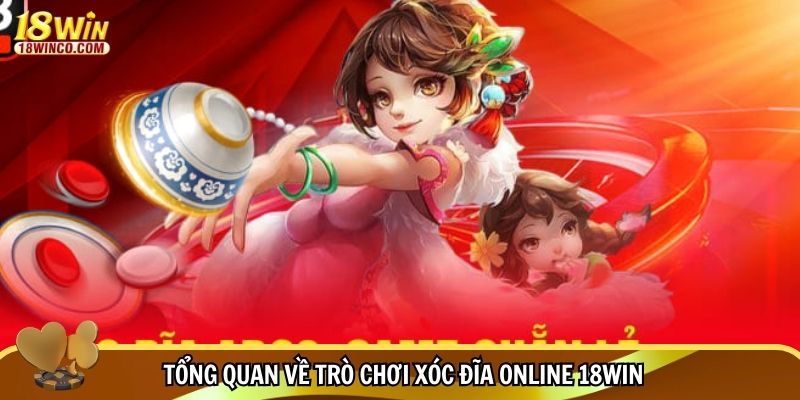 Tổng quan về trò chơi Xóc đĩa online 18WIN